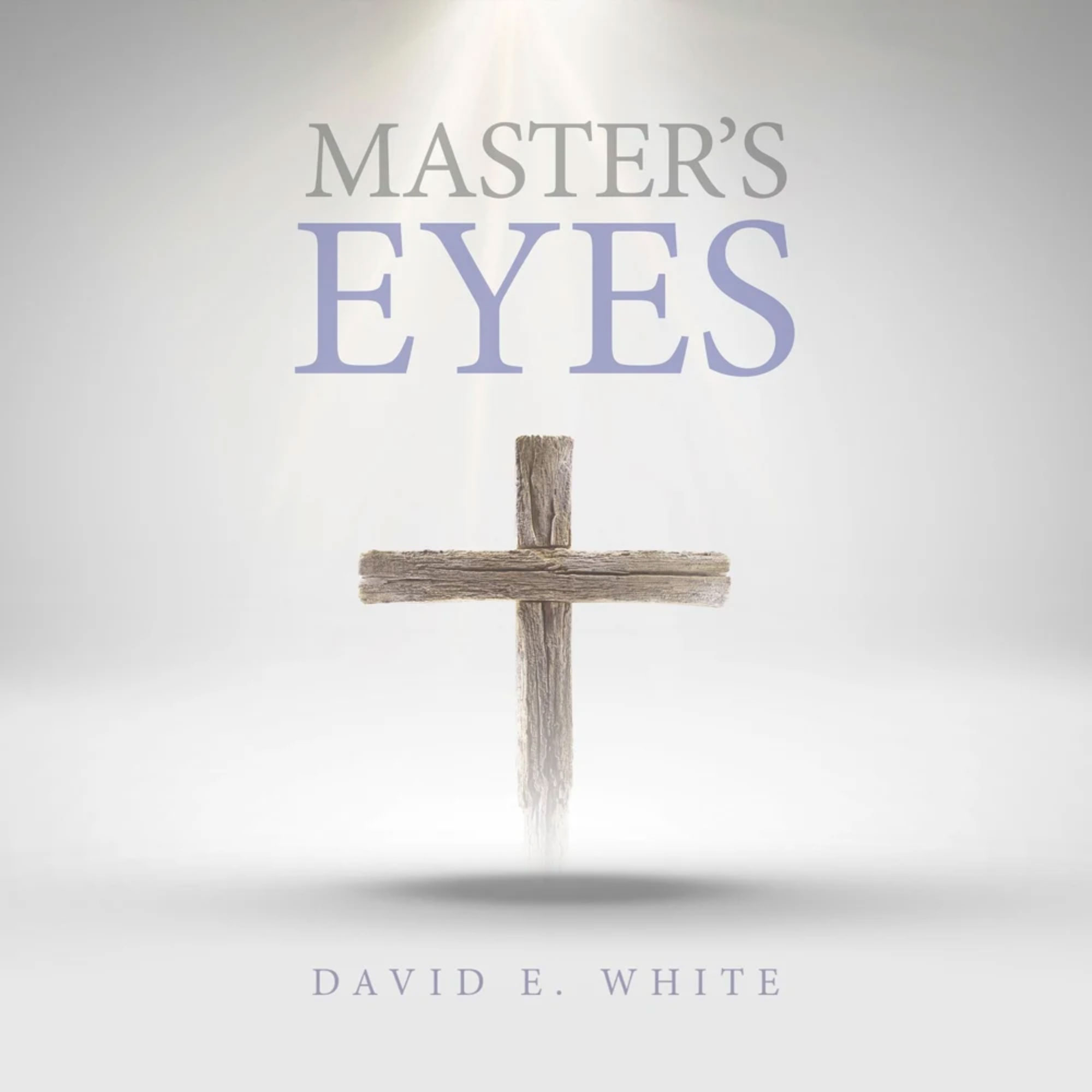 David-E-White-Masters-Eyes-Single